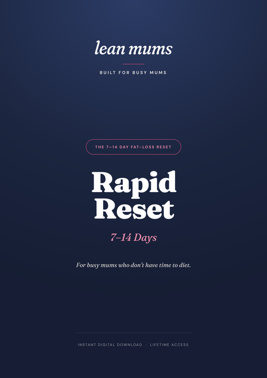 Rapid Reset — 7–14 day fat-loss reset for busy mums